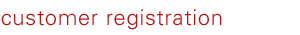 customer registration
